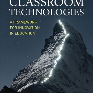 Disruptive Classroom Technologies: A Framework for Innovation in Education